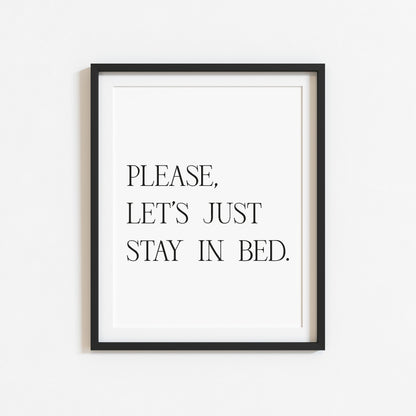 Please let's just stay in bed wall art unframed poster print