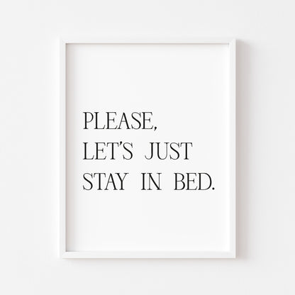Please let's just stay in bed wall art unframed poster print