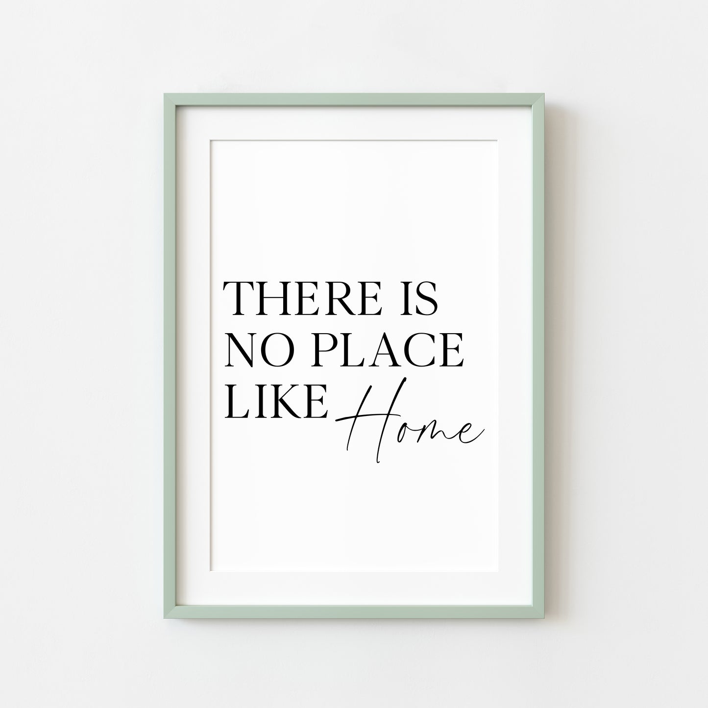 There is no place like Home typography Wall Art (unframed)
