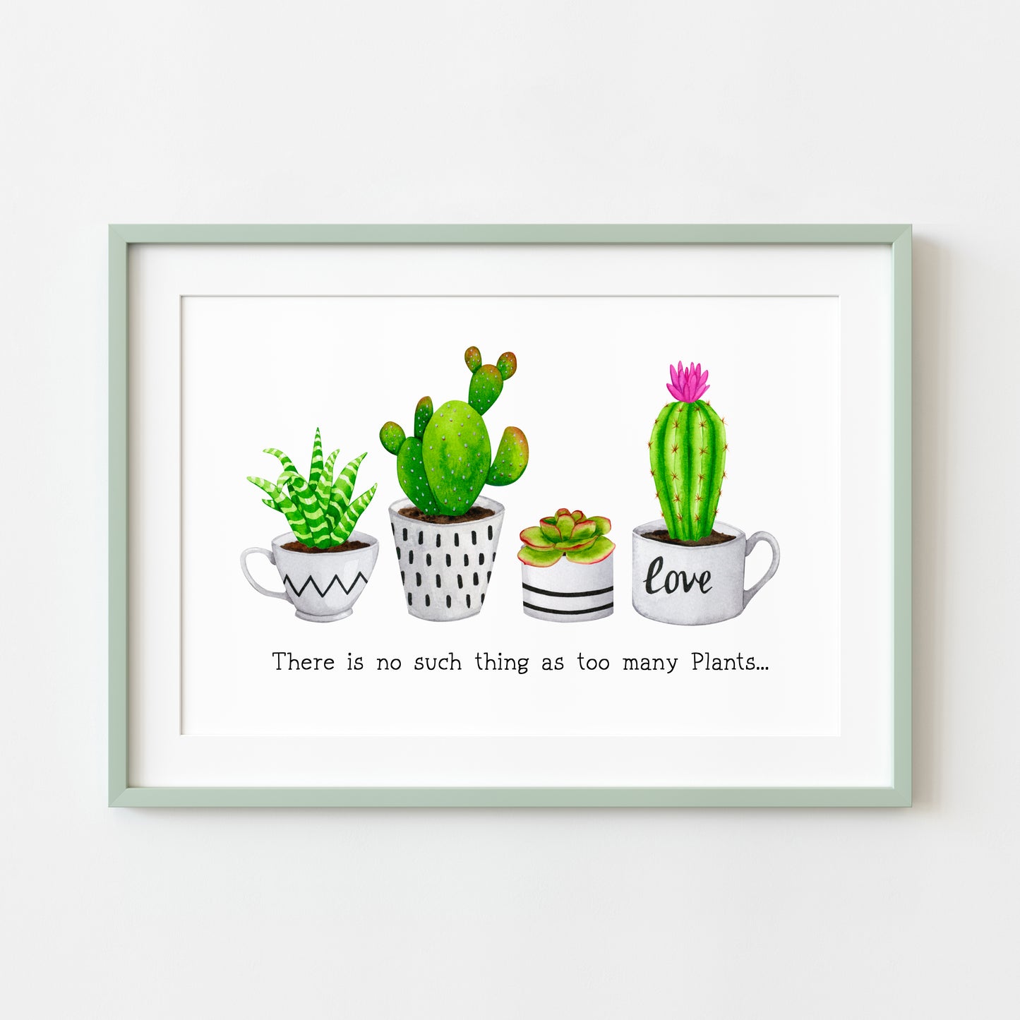 Plant print, No such thing as too many plants succulents cactus landscape Decor (unframed)