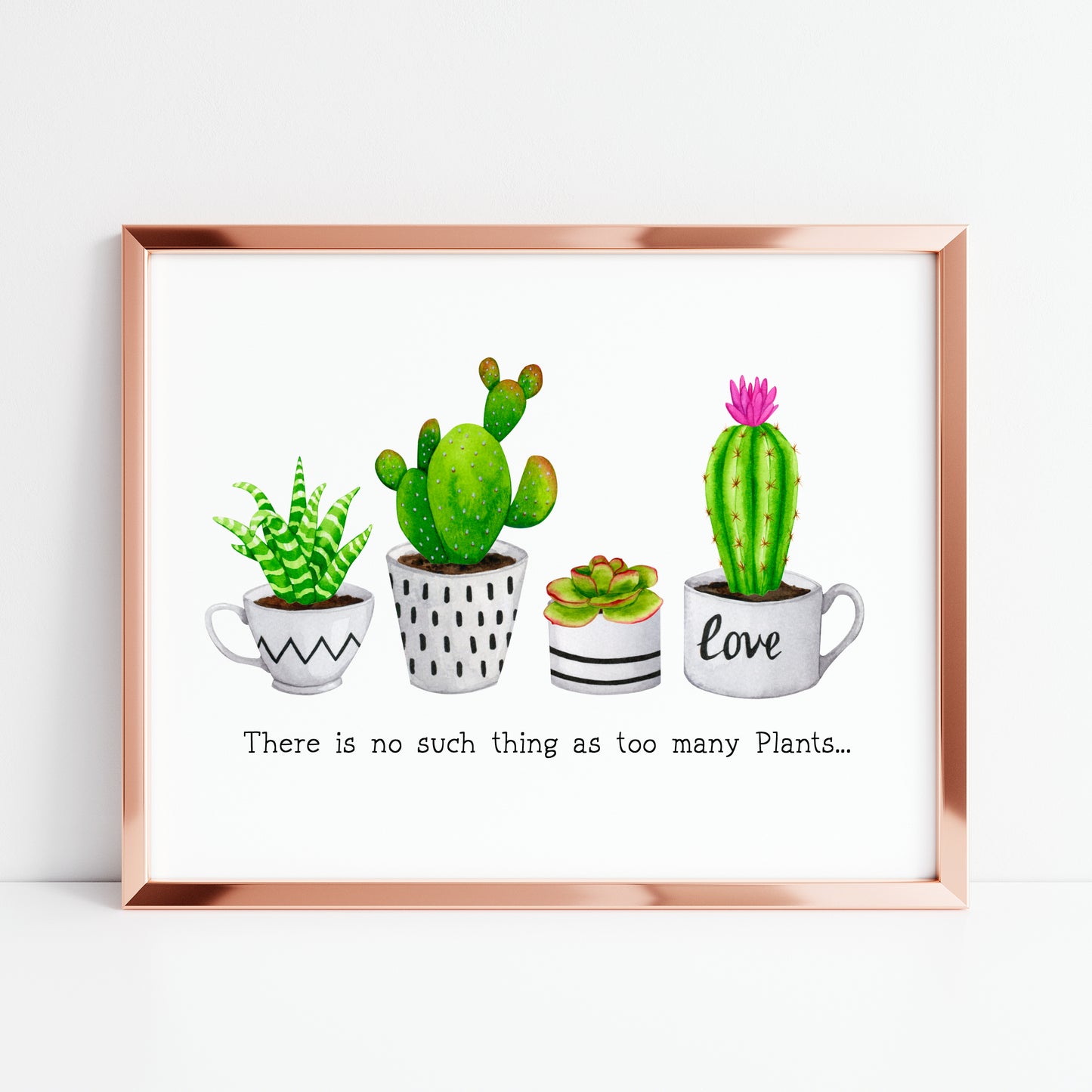 Plant print, No such thing as too many plants succulents cactus landscape Decor (unframed)
