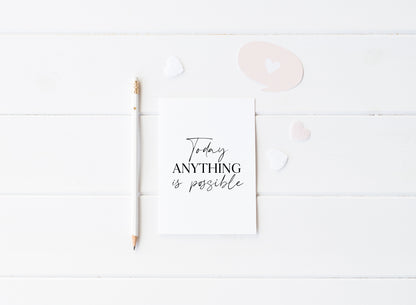 Today anything is possible, motivational home, bedroom, office unframed wall art poster print