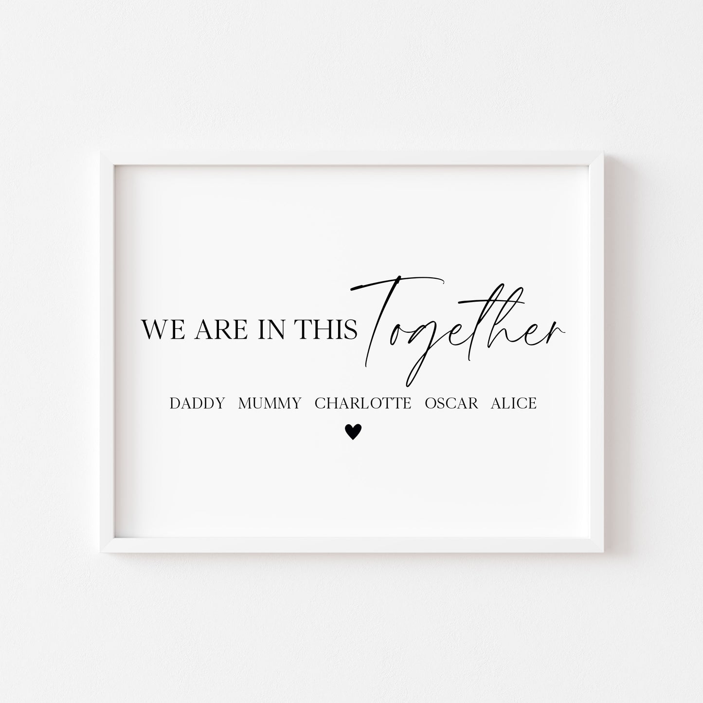 Personalised Family Heart Print We are in this together Custom unframed Home Wall Art