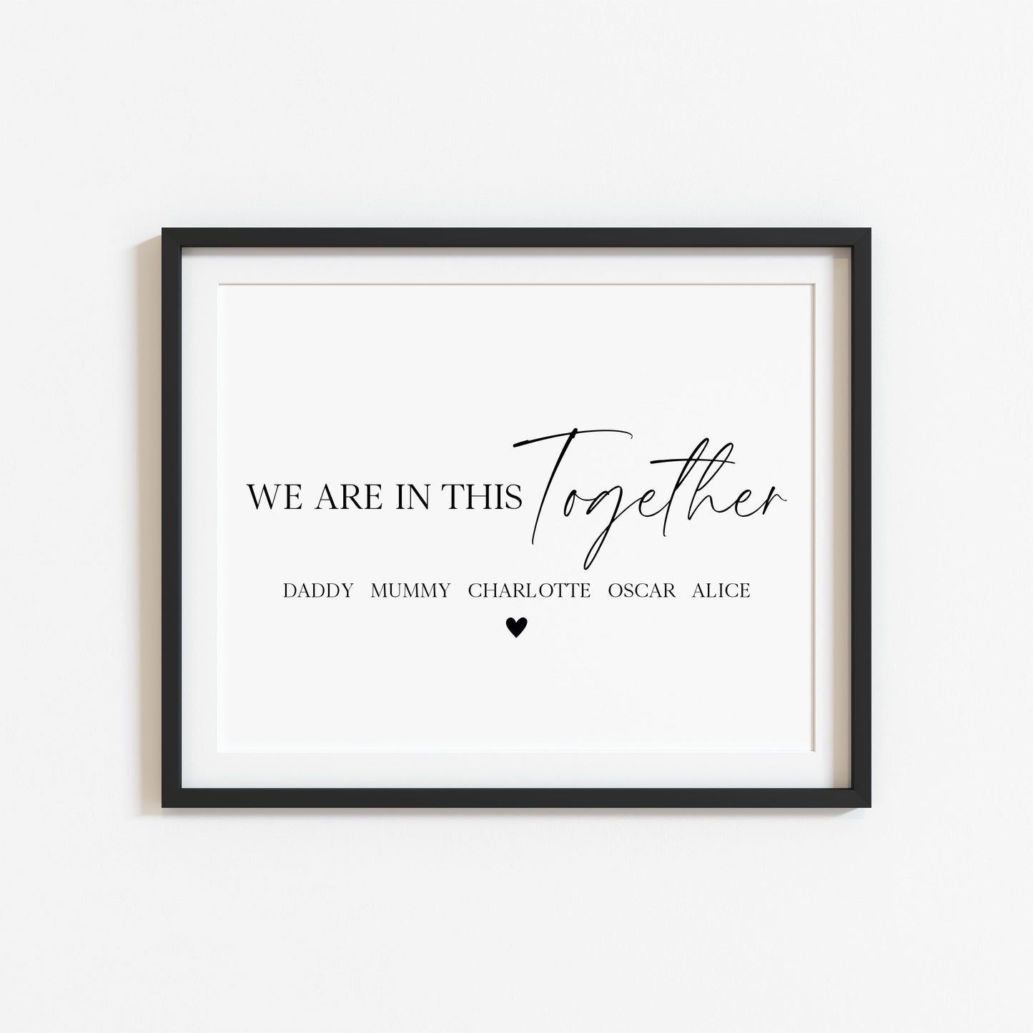 Personalised Family Heart Print We are in this together Custom unframed Home Wall Art