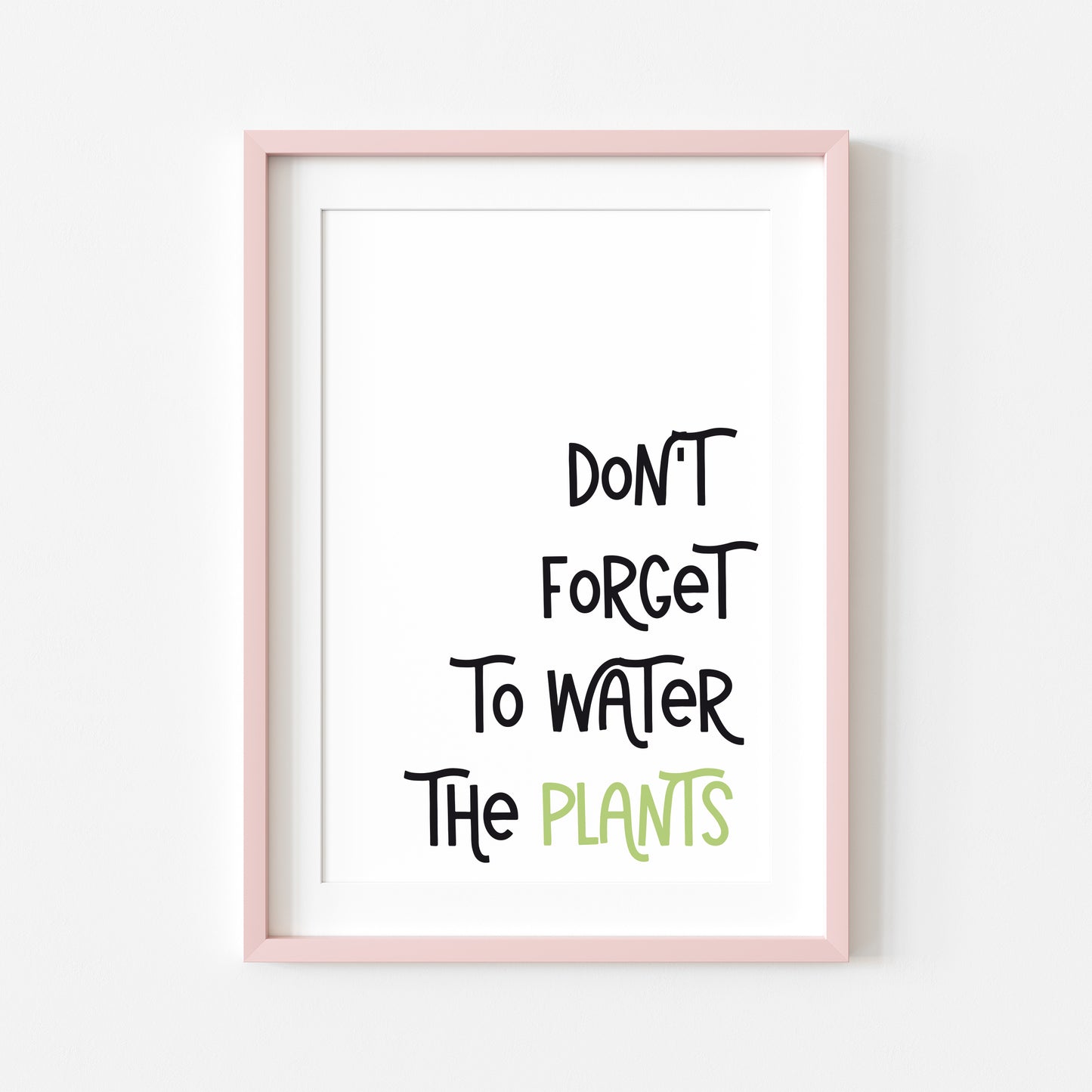 Don't forget to water the plants black & green typography unframed wall art poster print