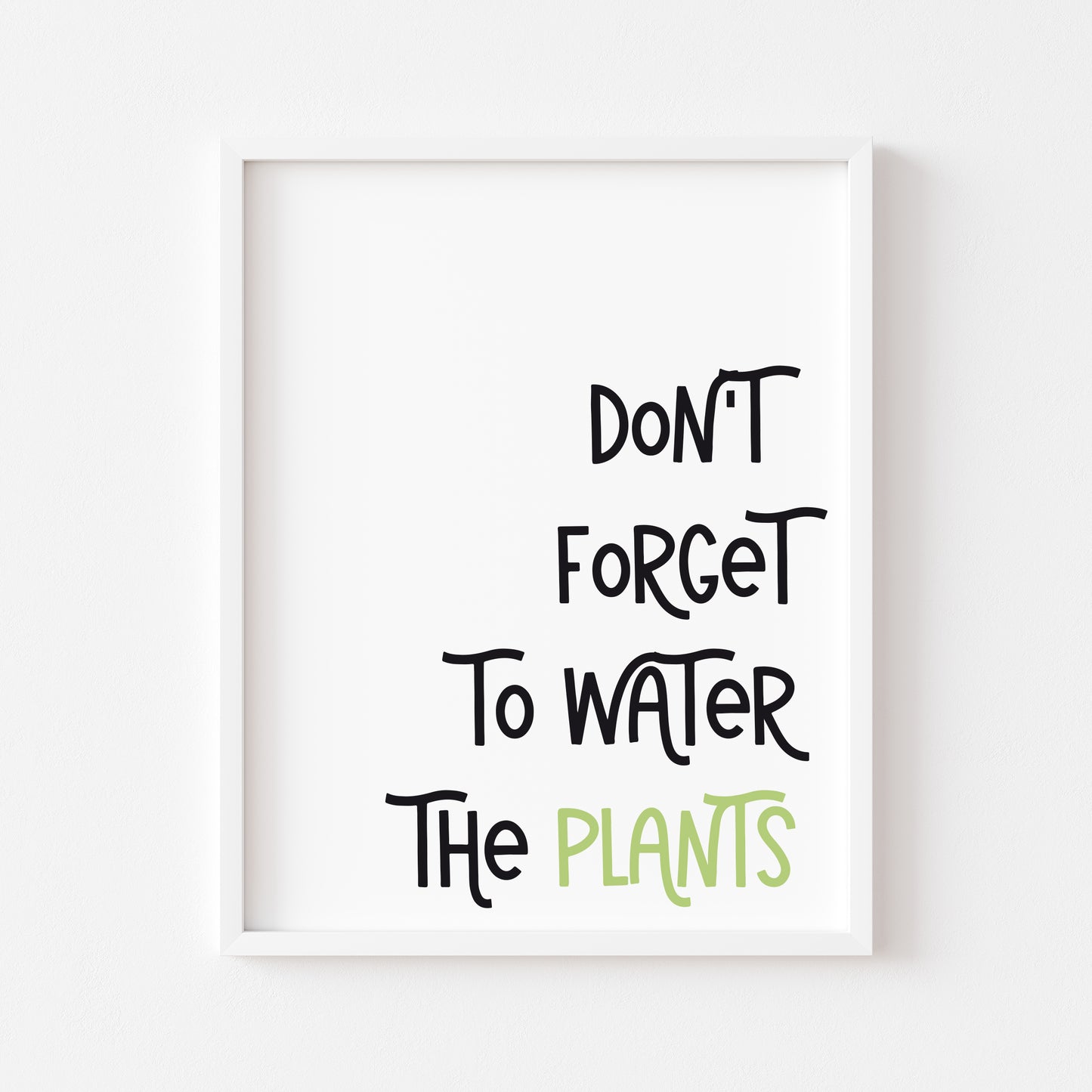 Don't forget to water the plants black & green typography unframed wall art poster print