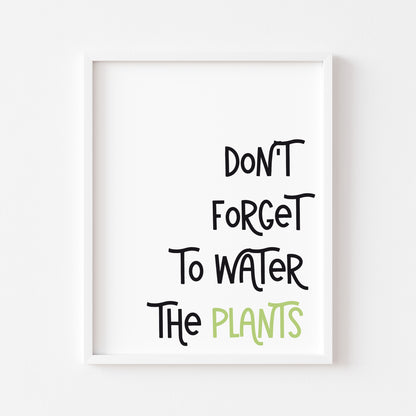 Don't forget to water the plants black & green typography unframed wall art poster print