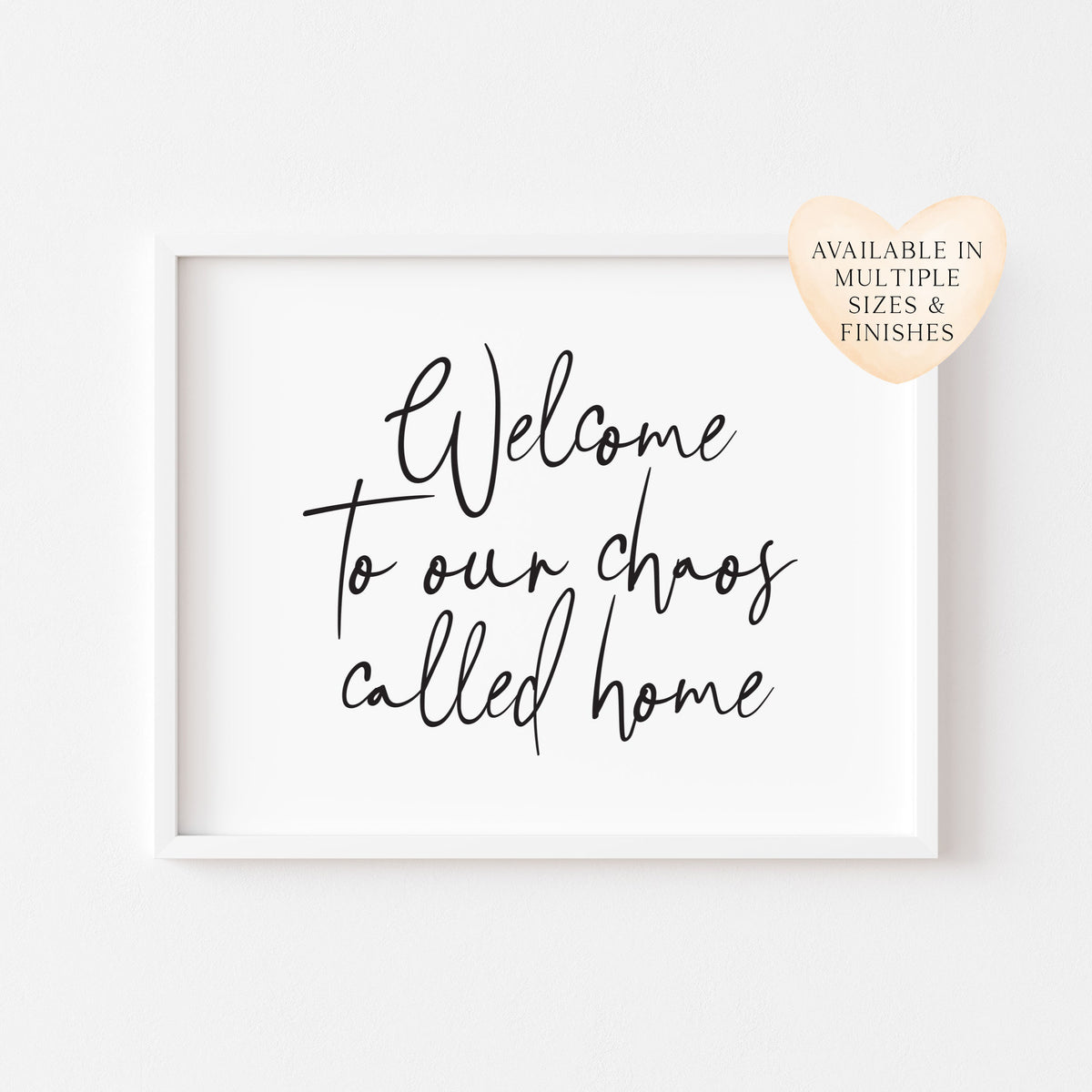 Welcome to our chaos called home family landscape unframed wall art poster print