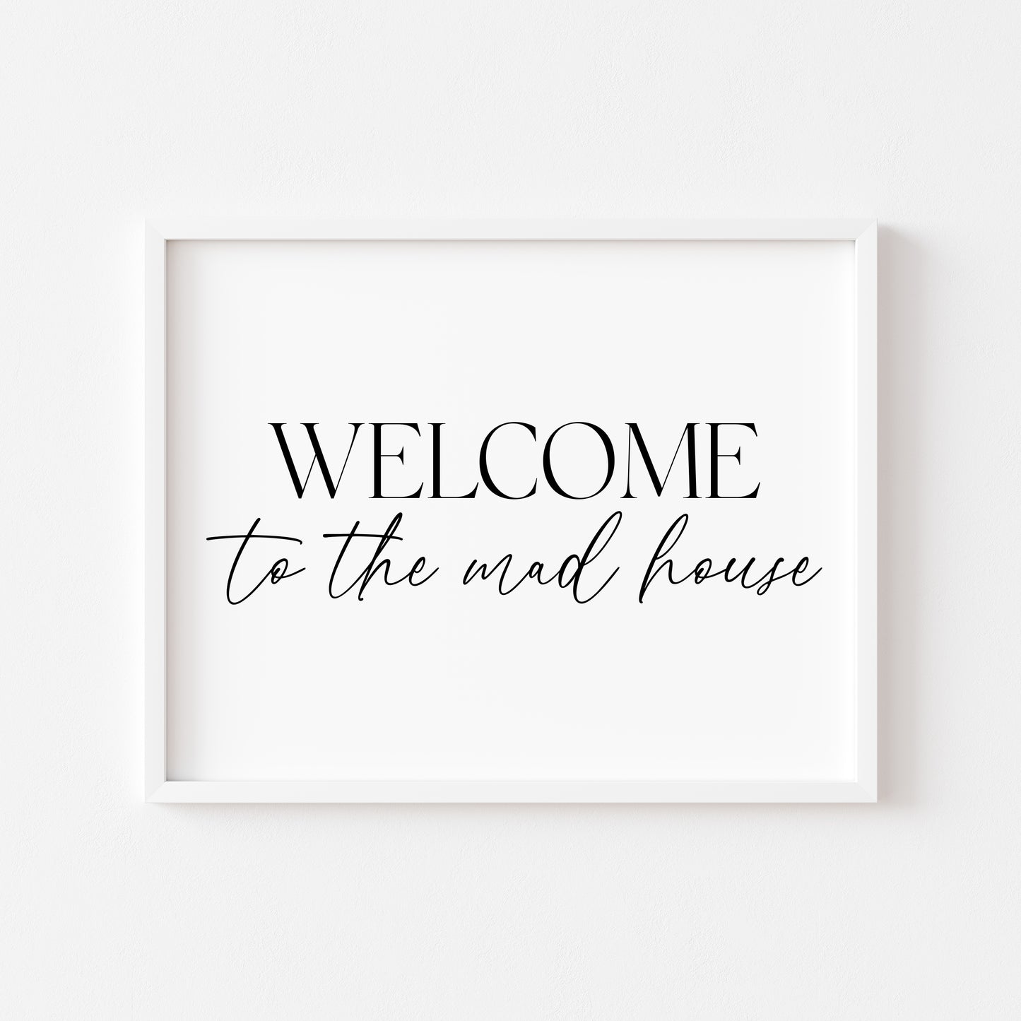 Home print, welcome to the mad house modern funny landscape unframed wall art