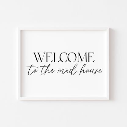 Home print, welcome to the mad house modern funny landscape unframed wall art