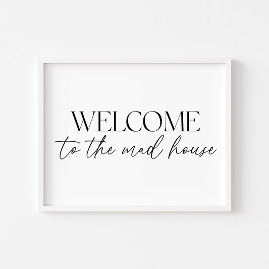Home print, welcome to the mad house modern funny landscape unframed wall art