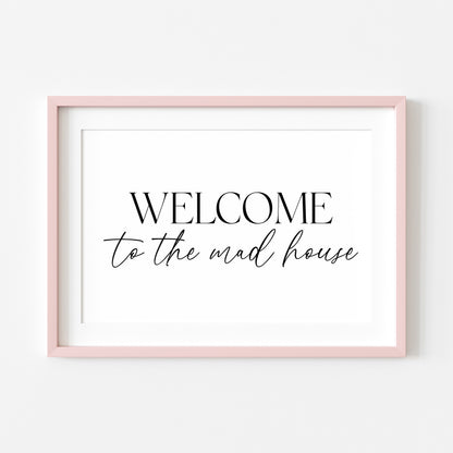 Home print, welcome to the mad house modern funny landscape unframed wall art