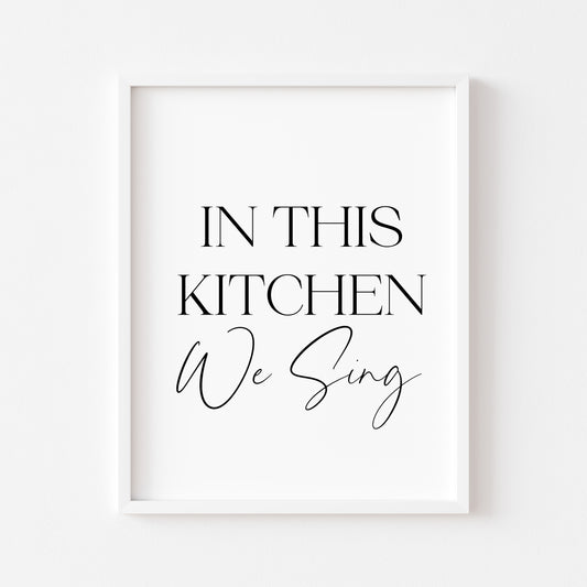 In this kitchen we sing stylish kitchen typography unframed wall art poster print