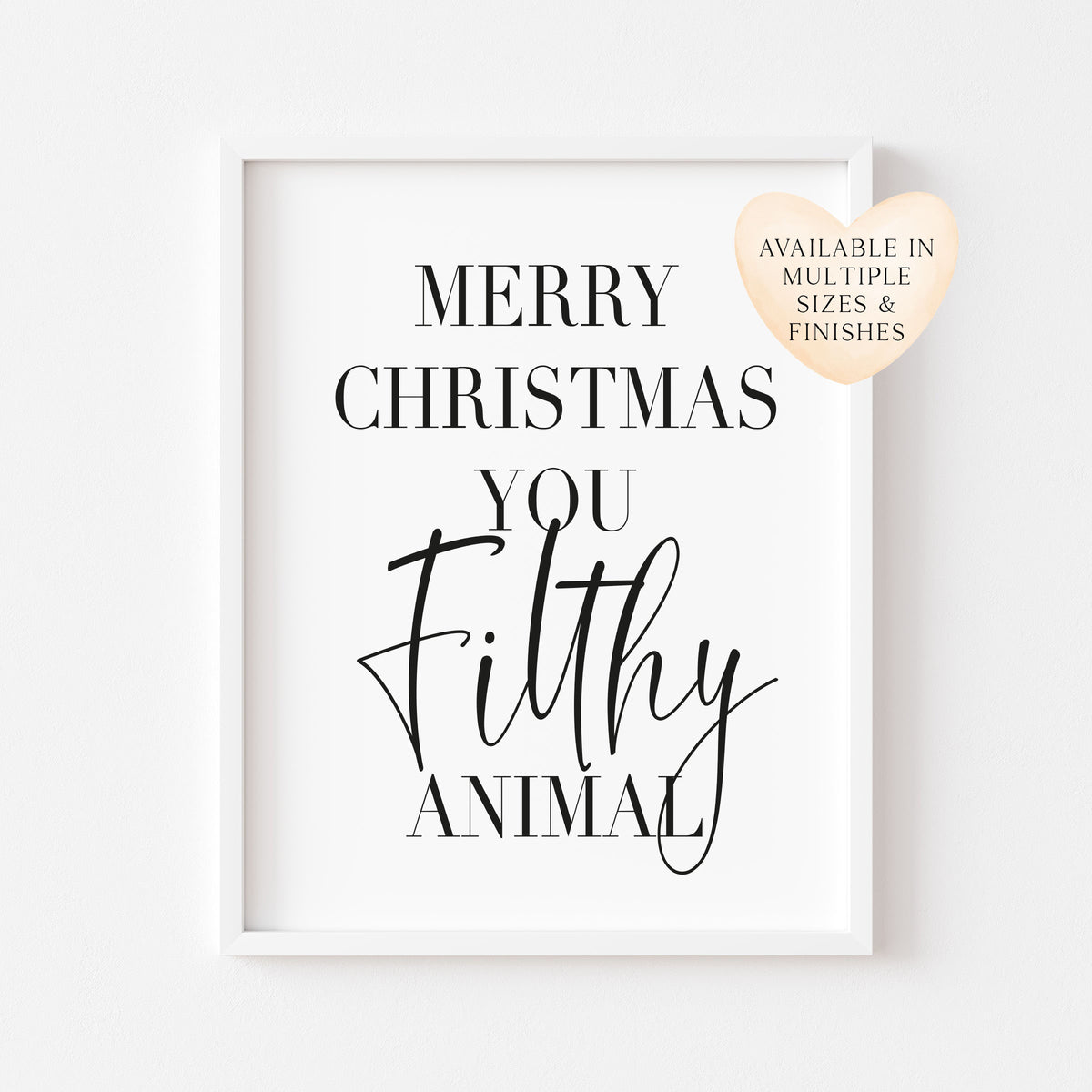 Merry Christmas you Filthy animal seasonal xmas unframed wall art poster print