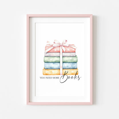 Book Stack Print Pastel Bow, Yes I Need More Books reading wall decor (unframed)