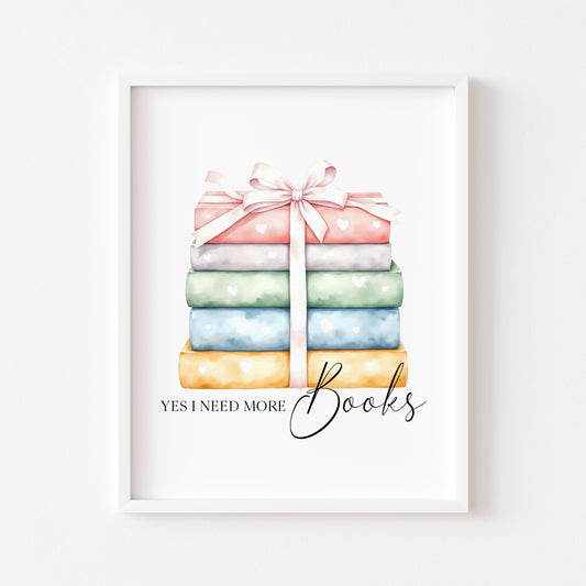Book Stack Print Pastel Bow, Yes I Need More Books reading wall decor (unframed)