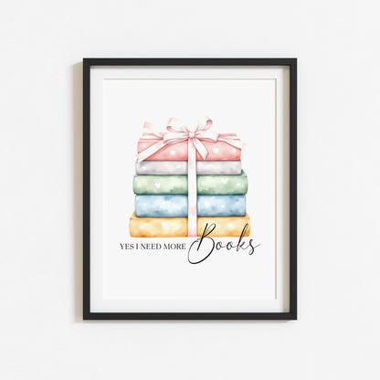 Book Stack Print Pastel Bow, Yes I Need More Books reading wall decor (unframed)