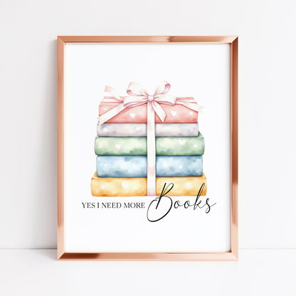 Book Stack Print Pastel Bow, Yes I Need More Books reading wall decor (unframed)