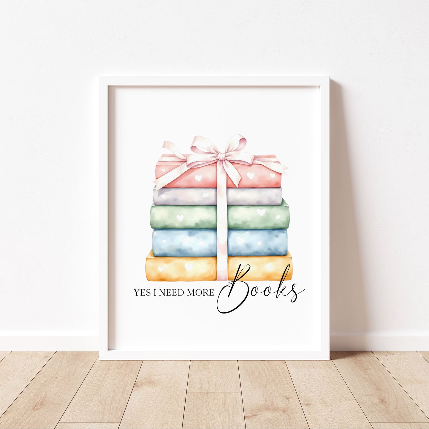 Book Stack Print Pastel Bow, Yes I Need More Books reading wall decor (unframed)