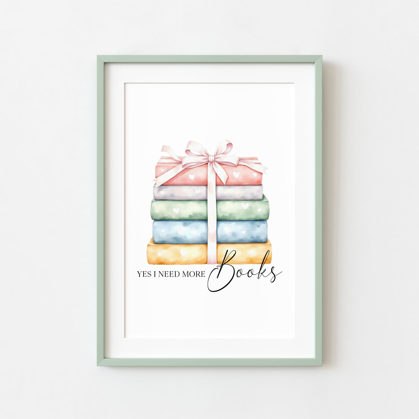 Book Stack Print Pastel Bow, Yes I Need More Books reading wall decor (unframed)