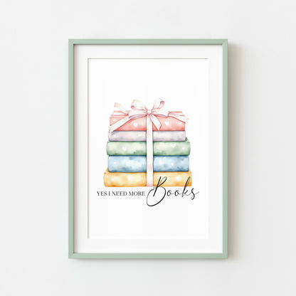 Book Stack Print Pastel Bow, Yes I Need More Books reading wall decor (unframed)