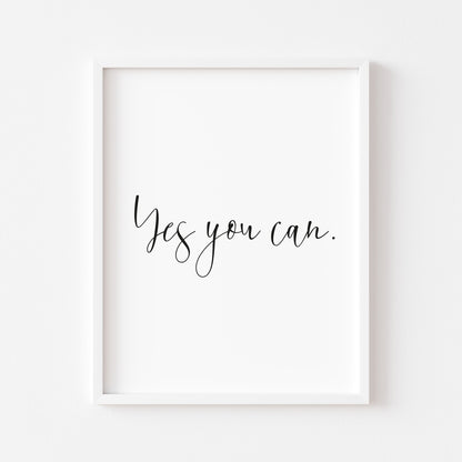Yes you can bedroom motivational style office unframed print