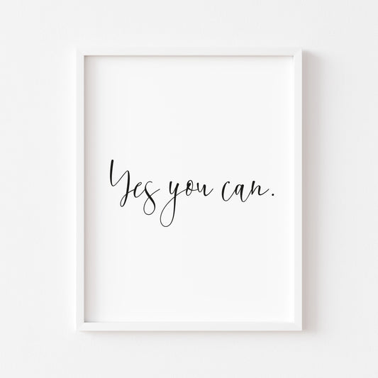 Yes you can bedroom motivational style office unframed print
