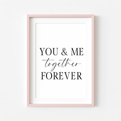 You & me together forever print couples bedroom home unframed wall art poster print, couples gifts, bedroom wall art print