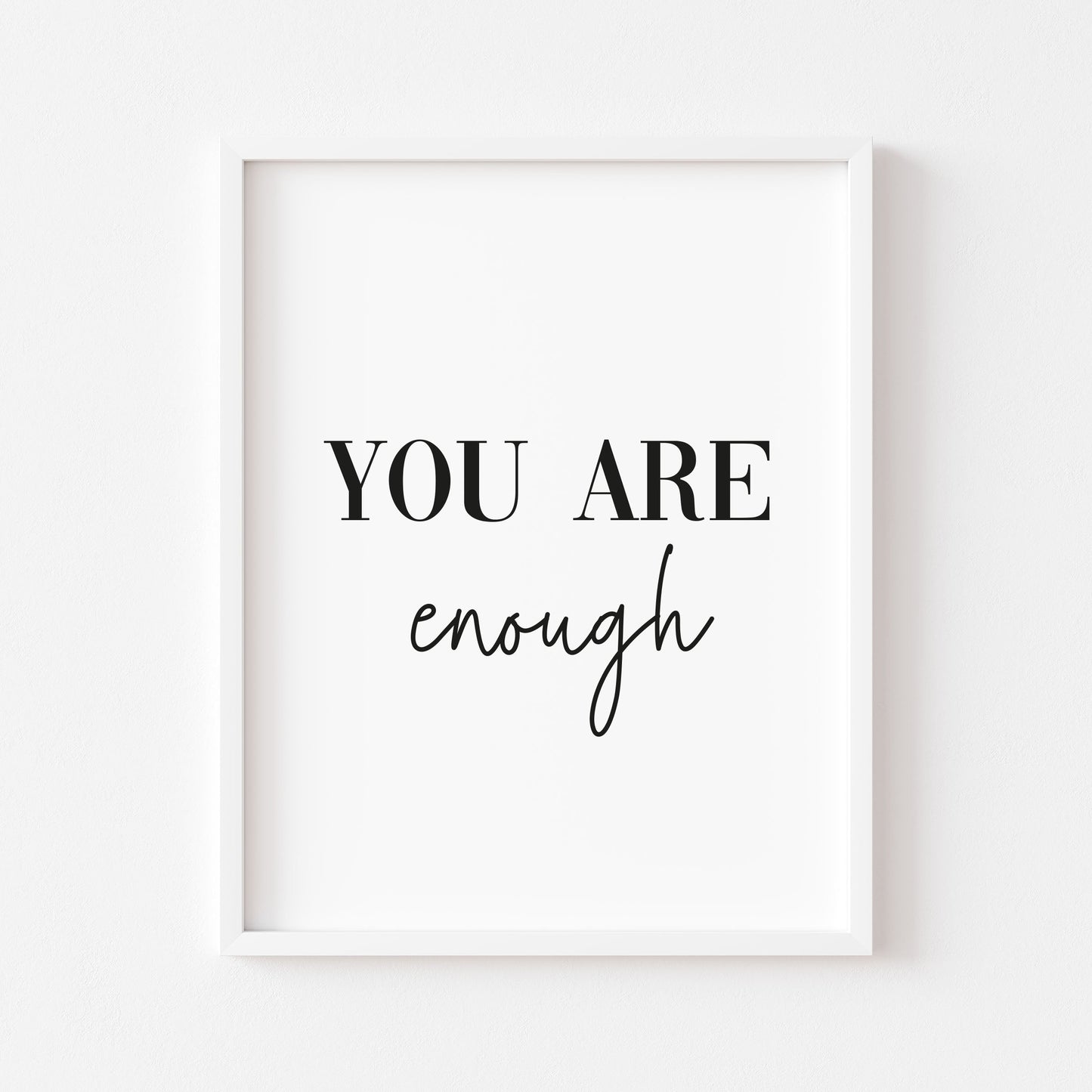 You are enough bedroom motivational style office unframed print