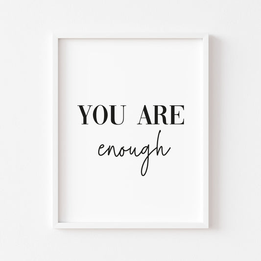 You are enough bedroom motivational style office unframed print