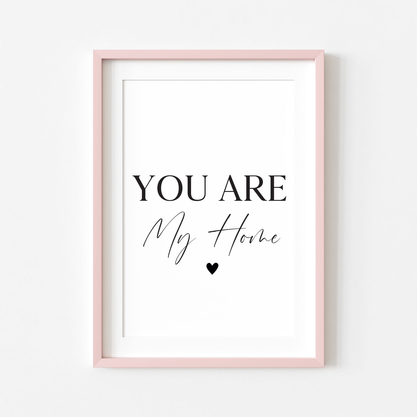 You are my home heart Print Couples Home Wall Art (unframed)