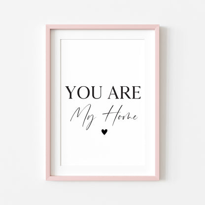 You are my home heart Print Couples Home Wall Art (unframed)