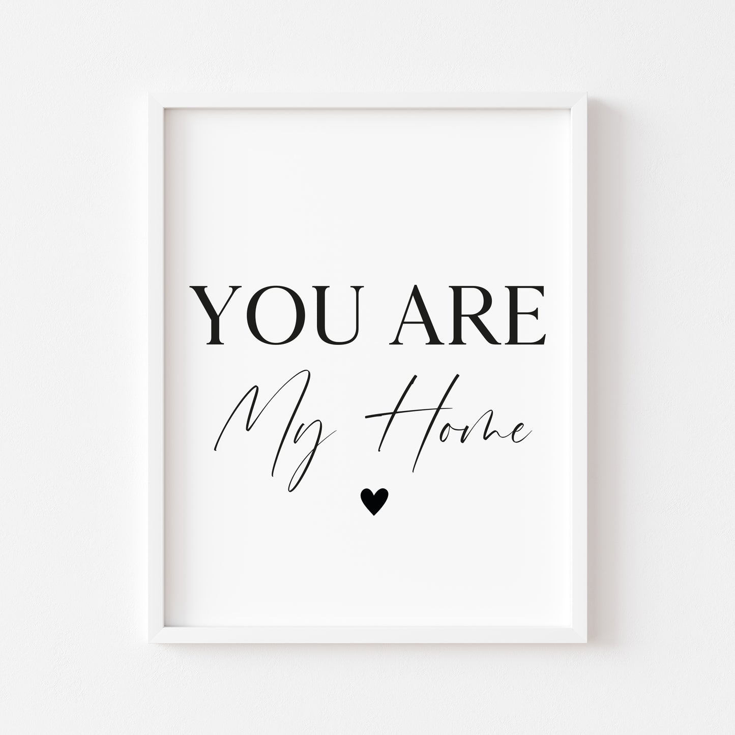 You are my home heart Print Couples Home Wall Art (unframed)