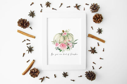 Be your own kind of pumpkin floral autumn watercolour seasonal unframed wall art poster print