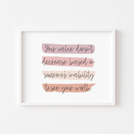 Your value doesn't decrease based on someones inability to see your worth landscape watercolour unframed wall art poster print