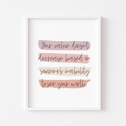 Your value doesn't decrease based on someones inability to see your worth portrait watercolour unframed wall art poster print