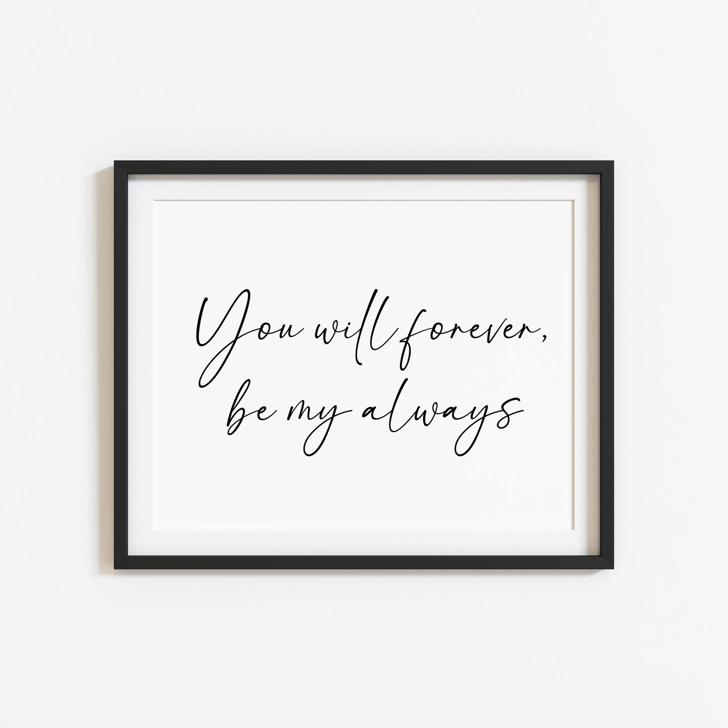 You will forever be my always couples bedroom home unframed wall art poster print