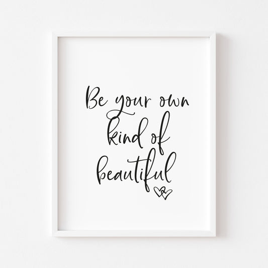 Be your own kind of beautiful motivational bedroom unframed wall art poster print