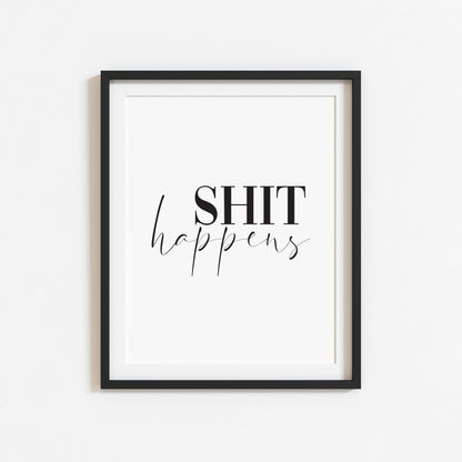 Shit happens funny bathroom wall art quote unframed poster print
