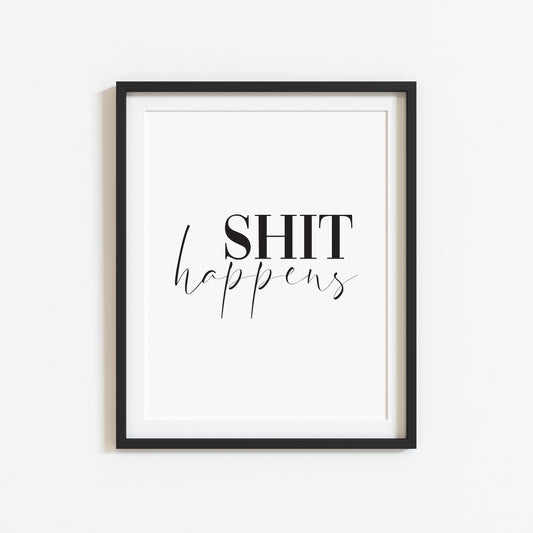 Shit happens funny bathroom wall art quote unframed poster print
