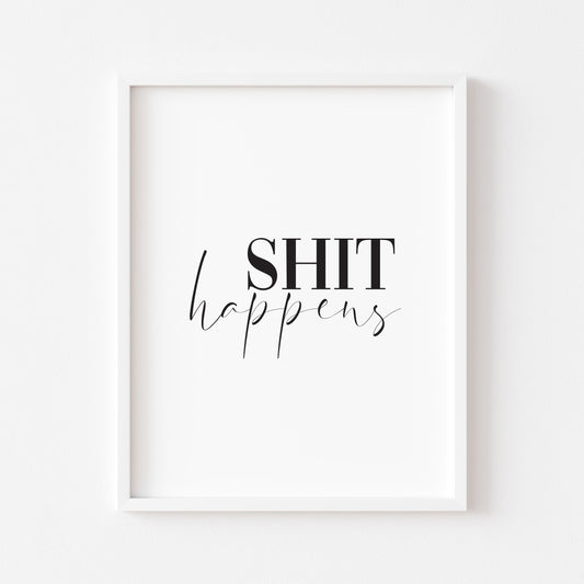 Shit happens funny bathroom wall art quote unframed poster print
