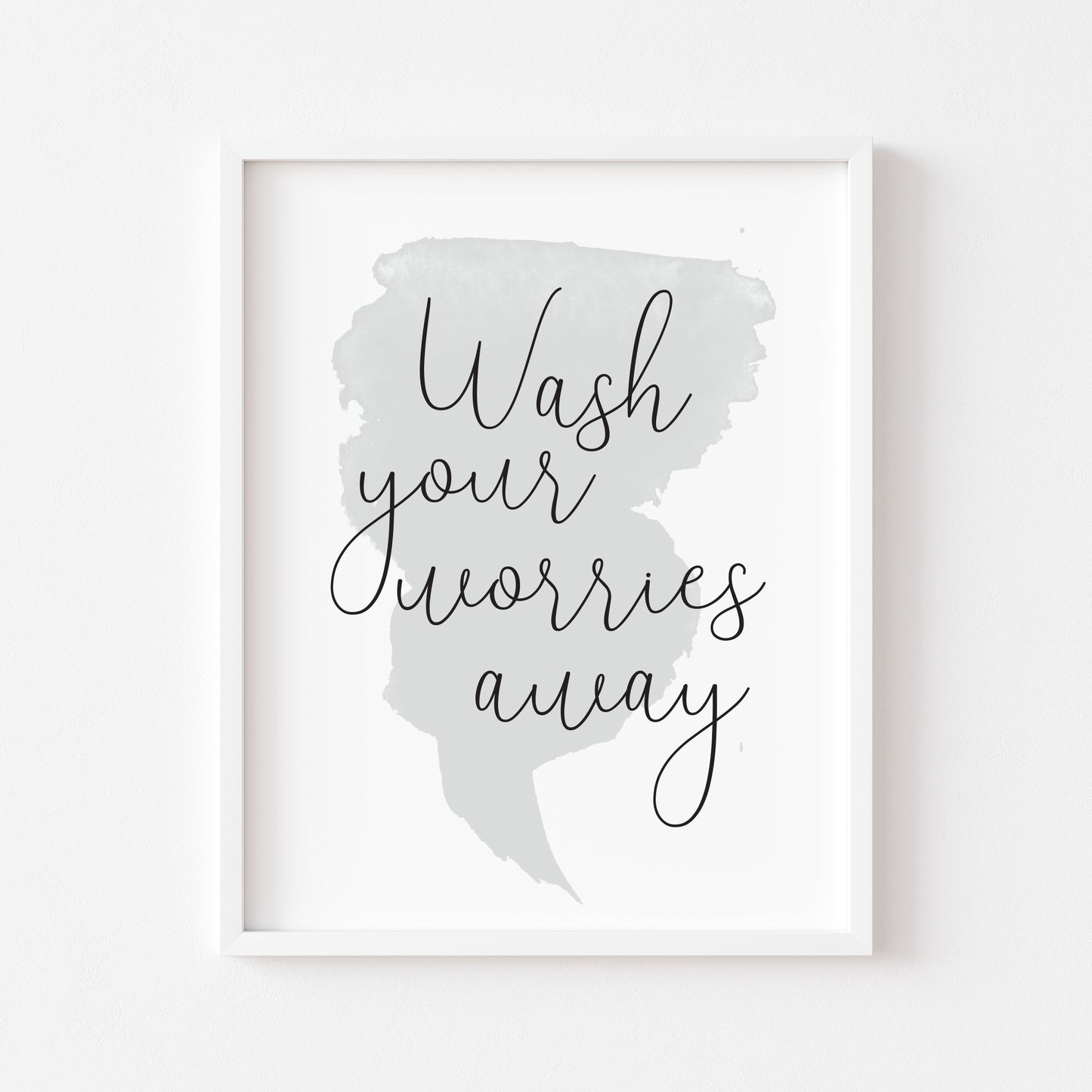 Wash your worries away watercolour grey blue bathroom wash room sign unframed wall art poster print