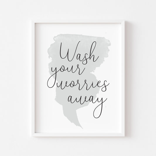 Wash your worries away watercolour grey blue bathroom wash room sign unframed wall art poster print