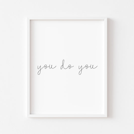 You do you motivational style office unframed print