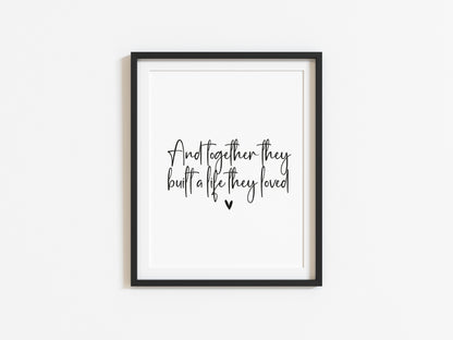 And so together they built a life they loved heart unframed print