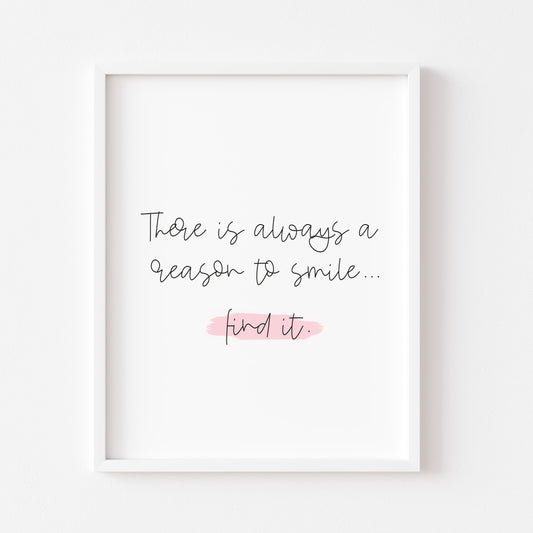 There is always a reason to smile, find it pink watercolour style unframed print