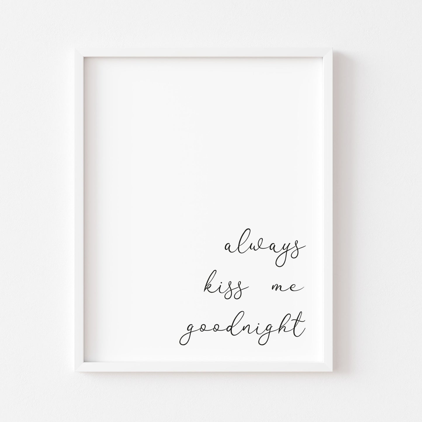 Always kiss me goodnight bedroom quote wall art typography unframed poster print