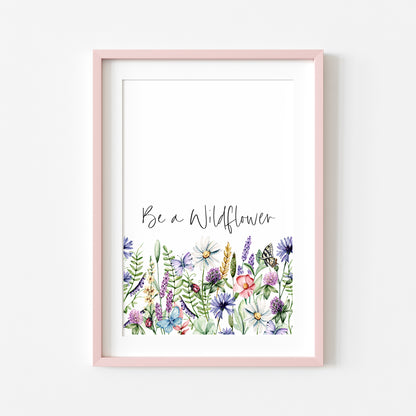 Be a wildflower beautiful borderless watercolour wildflowers summer unframed wall art poster print