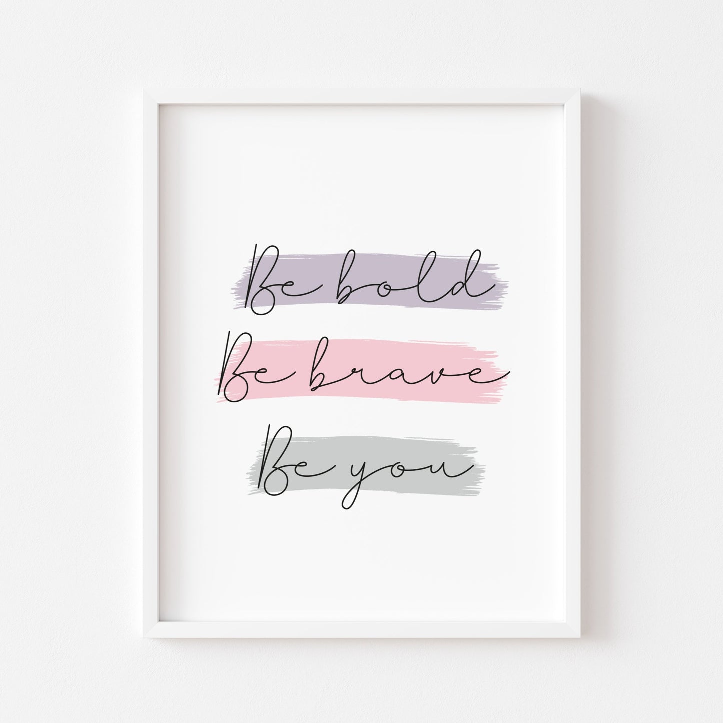 Be bold be brave be you purple and pink watercolour style motivational bedroom unframed wall art poster print