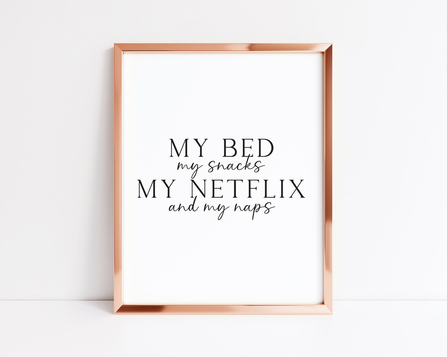 My bed my snacks, my netflix and my naps design two tv lover typography unframed print